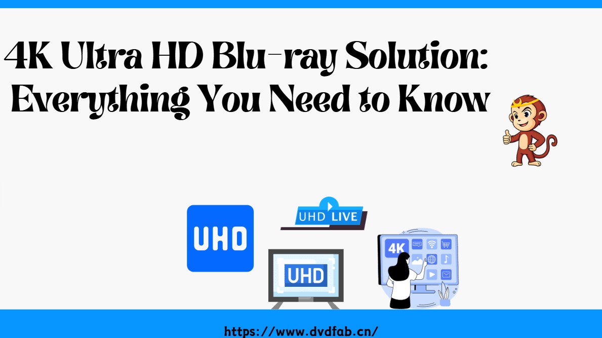 4K Ultra HD Blu-ray Solution: Everything You Need to Know