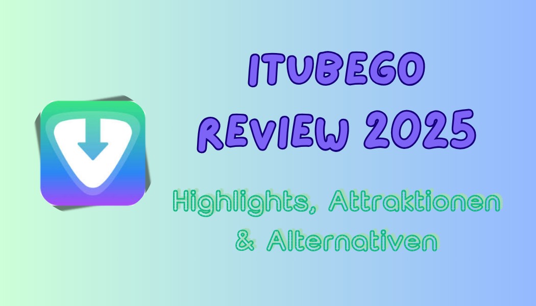 iTubeGo Review 2025: Highlights, Attraktionen & Alternativen