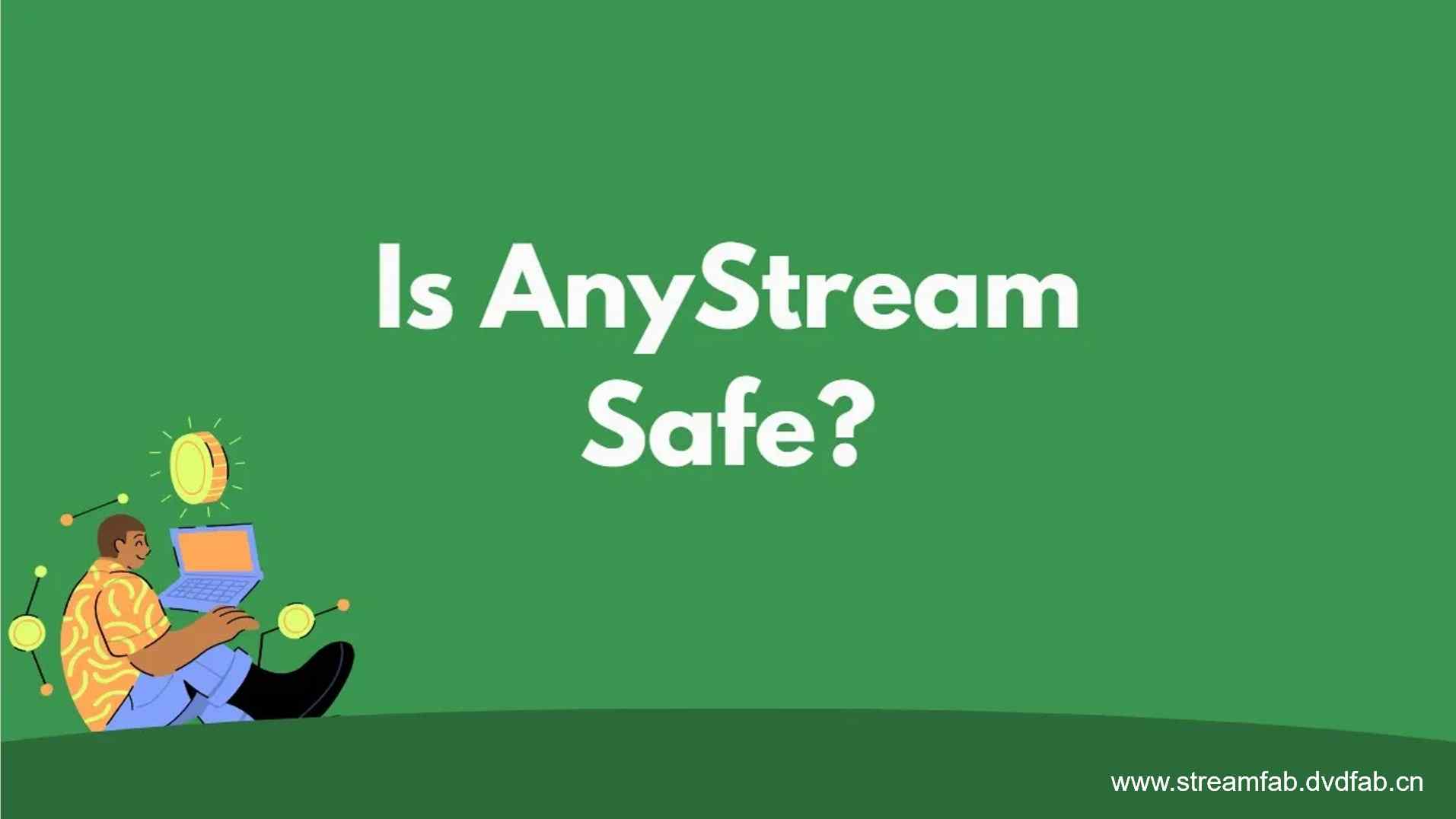 is AnyStream safe
